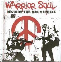 Warrior Soul (USA) : Destroy the War Machine